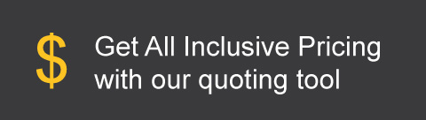Get All Inclusive Pricing with our quoting tool