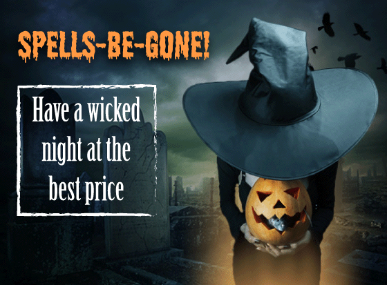 Spells-be-gone! Have a wicked night at the best price