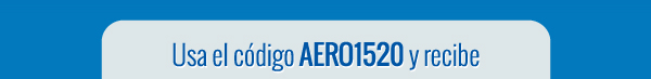 Usa el código AERO1520 y recibe