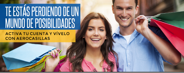 TE ESTÁS PERDIENDO DE UN MUNDO DE POSIBILIDADES. ACTIVA TU CUENTA Y VÍVELO CON AEROCASILLAS