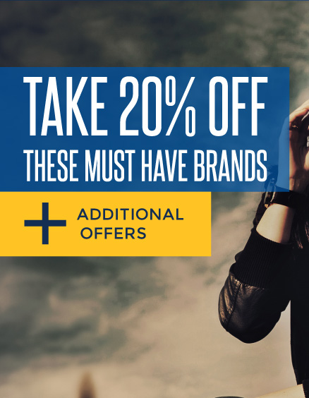TAKE 20% OFF THESE MUST HAVE BRANDS + ADDITIONAL OFFERS